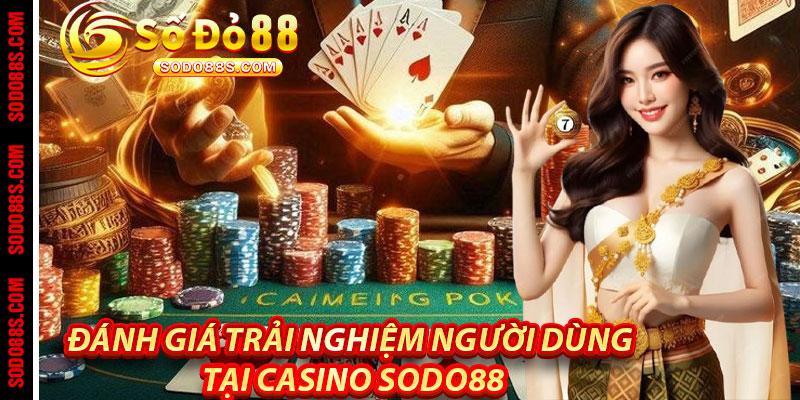 Casino Sodo88 – Chơi Sang, Trúng Lớn, Nhận Quà Liền Tay!