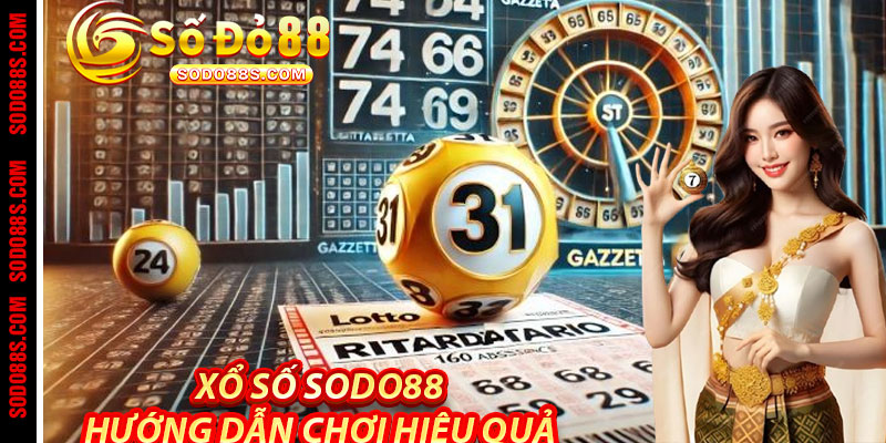 Xổ Số Sodo88 – Chơi Vui, Trúng Thật, Giàu Nhanh Không Khó!