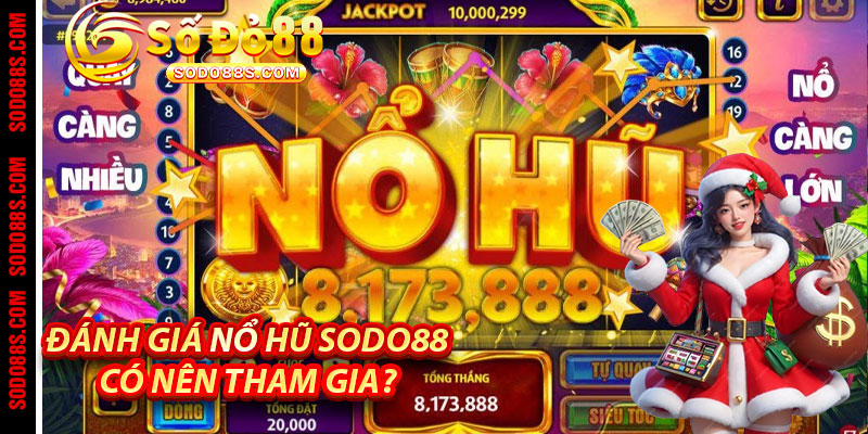Nổ Hũ Sodo88 – Jackpot Ngập Tràn, Triệu Quà Trao Tay!