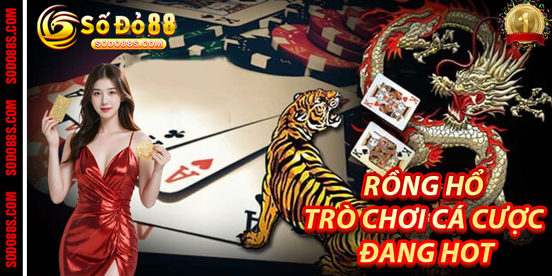 Rồng Hổ - Chơi Siêu Tốc, Cược Chớp Nhoáng Tại Sodo88!