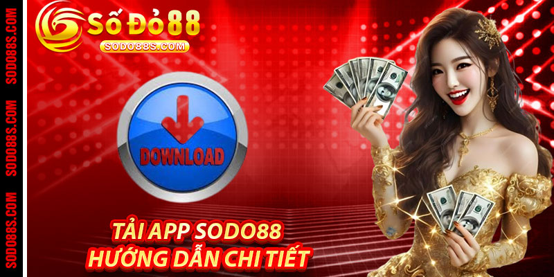 Tải App Sodo88 - Cá Cược Thông Minh, Chiến Thắng Đẳng Cấp