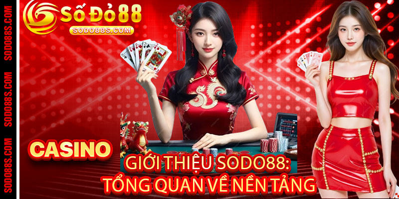 Giới Thiệu Sodo88 – Sân chơi đỉnh cao, nơi thăng hoa cảm xúc và bùng nổ cơ hội chiến thắng!