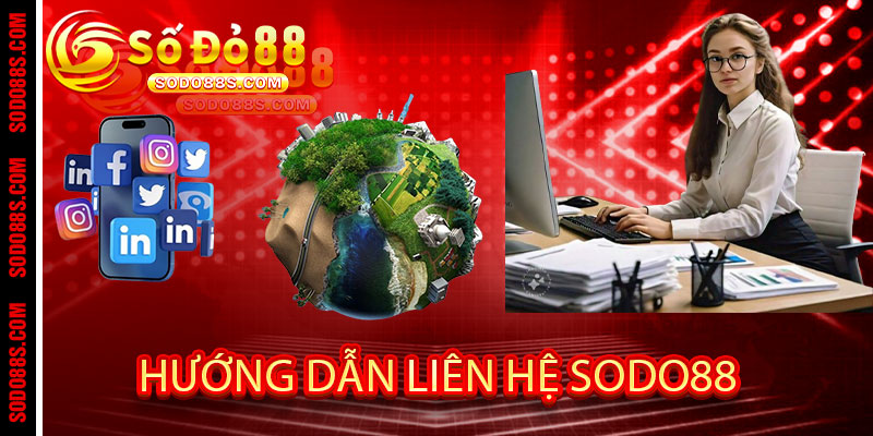 Liên Hệ Sodo88 – Hỗ trợ nhanh, đồng hành uy tín mọi lúc!