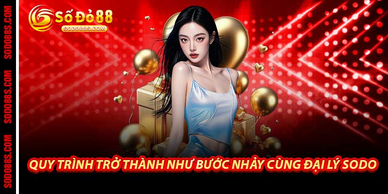 Đại Lý Sodo88 - Mạng Lưới Hợp Tác Kiếm Tiền Vững Chắc