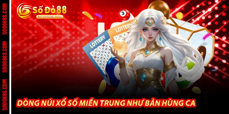 Xổ Số Miền Trung - Dòng Núi May Mắn Tại Sodo88