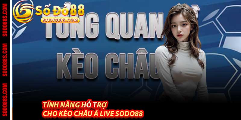 Kèo Châu Á Live Sodo88 - Cá Cược Chấp Trực Tiếp Hấp Dẫn 2026