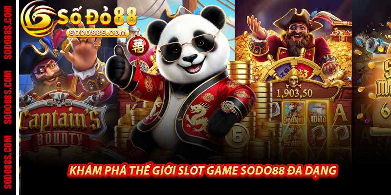 Slot Game Sodo88 - Kho Trò Chơi Nổ Hũ Đỉnh Cao Châu Á