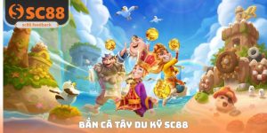 Bắn Cá SC88 - Trải Nghiệm Săn Thưởng Đỉnh Cấp Số 1 Thị Trường