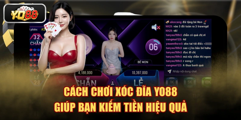 Cách Chơi Xóc Đĩa YO88 Giúp Bạn Kiếm Tiền Hiệu Quả