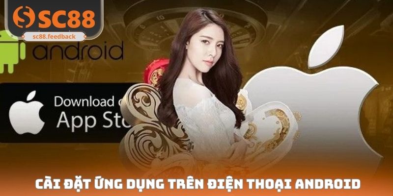 Tải App SC88 - Hướng Dẫn Cài Đặt Nhanh Cho Anh Em Tân Thủ
