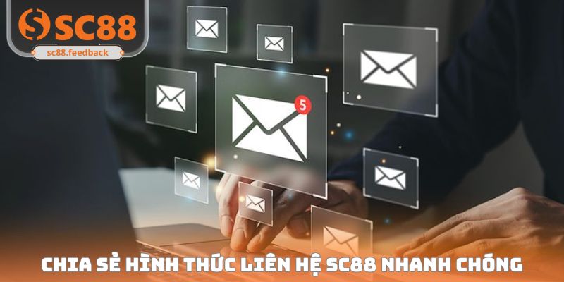 Liên Hệ SC88 - Tổng Hợp Phương Thức Kết Nối An Toàn 24/7