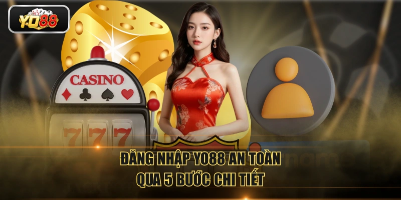 Hướng Dẫn Đăng nhập YO88 An Toàn Và Cách Xử Lý Sự Cố