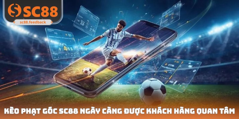 Kèo Phạt Góc SC88 - Bắt Nhịp Chuẩn, Chạm Đỉnh Lợi Nhuận