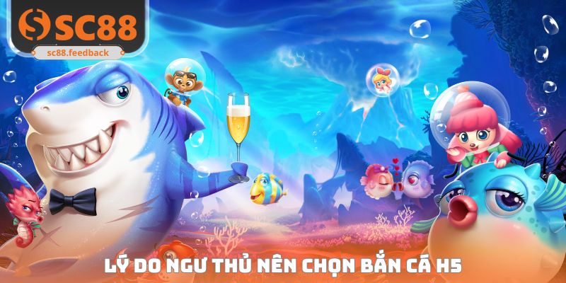 Bắn Cá H5 - Trải Nghiệm Siêu Phẩm Săn Ngư Hot Nhất SC88