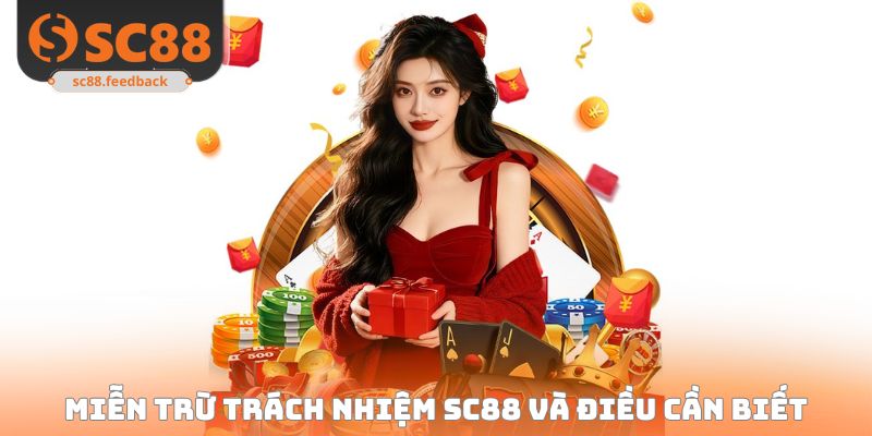 Miễn Trừ Trách Nhiệm SC88 - Update Điều Khoản Mới Nhất 2026