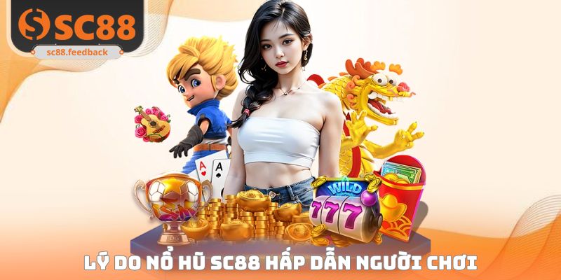 Nổ Hũ SC88 - Trải Nghiệm Không Gian Quay Slot Một Không Hai