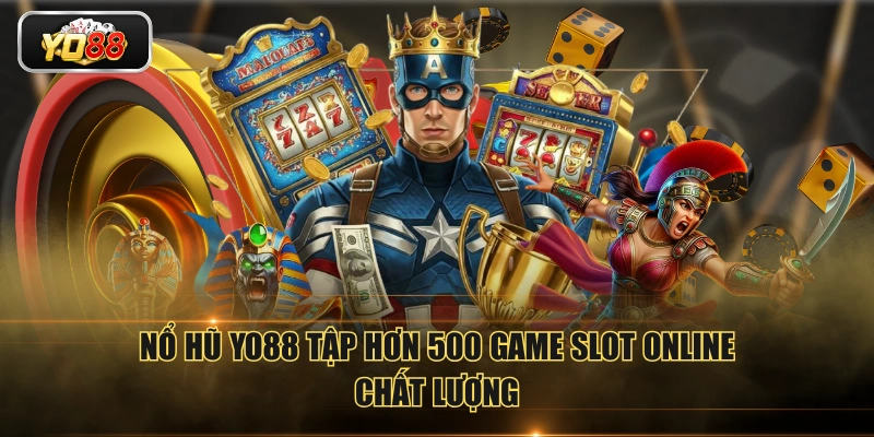 Quay Nổ Hũ YO88 Với Sản Phẩm Đa Dạng, Jackpot 1000 Tỷ