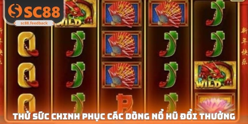 Nổ Hũ Đổi Thưởng - Săn Jackpot Cực Khủng, Nhận Thưởng Uy Tín