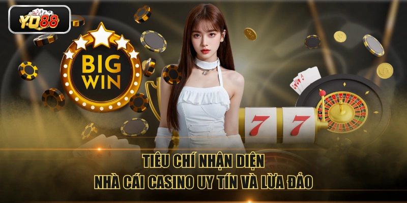 Nhà Cái Casino Uy Tín Được Đánh Giá Theo Tiêu Chí Nào?