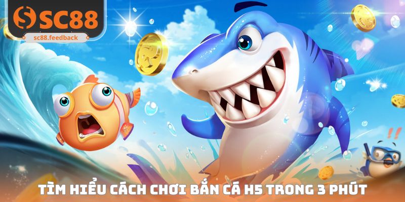 Bắn Cá H5 - Trải Nghiệm Siêu Phẩm Săn Ngư Hot Nhất SC88