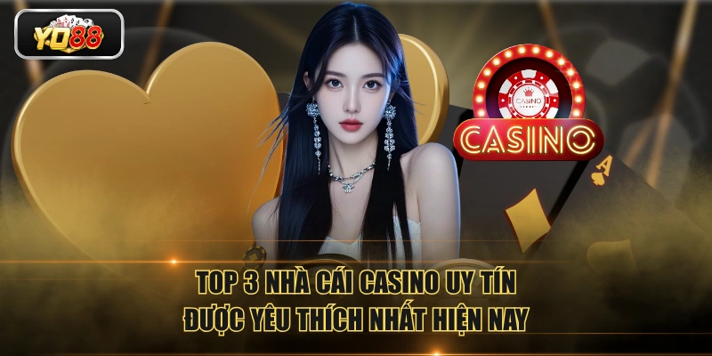 Nhà Cái Casino Uy Tín Được Đánh Giá Theo Tiêu Chí Nào?
