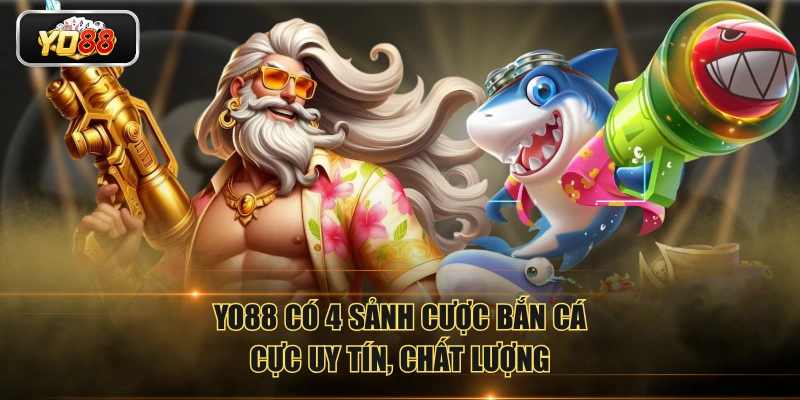 Bắn Cá YO88 - Giải Trí Bùng Nổ Với X1000 Tiền Thưởng